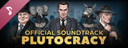 Plutocracy Soundtrack