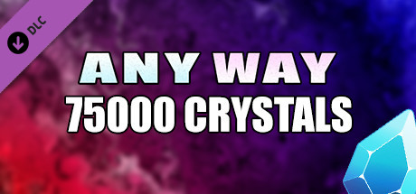 AnyWay! - 75,000 crystals banner