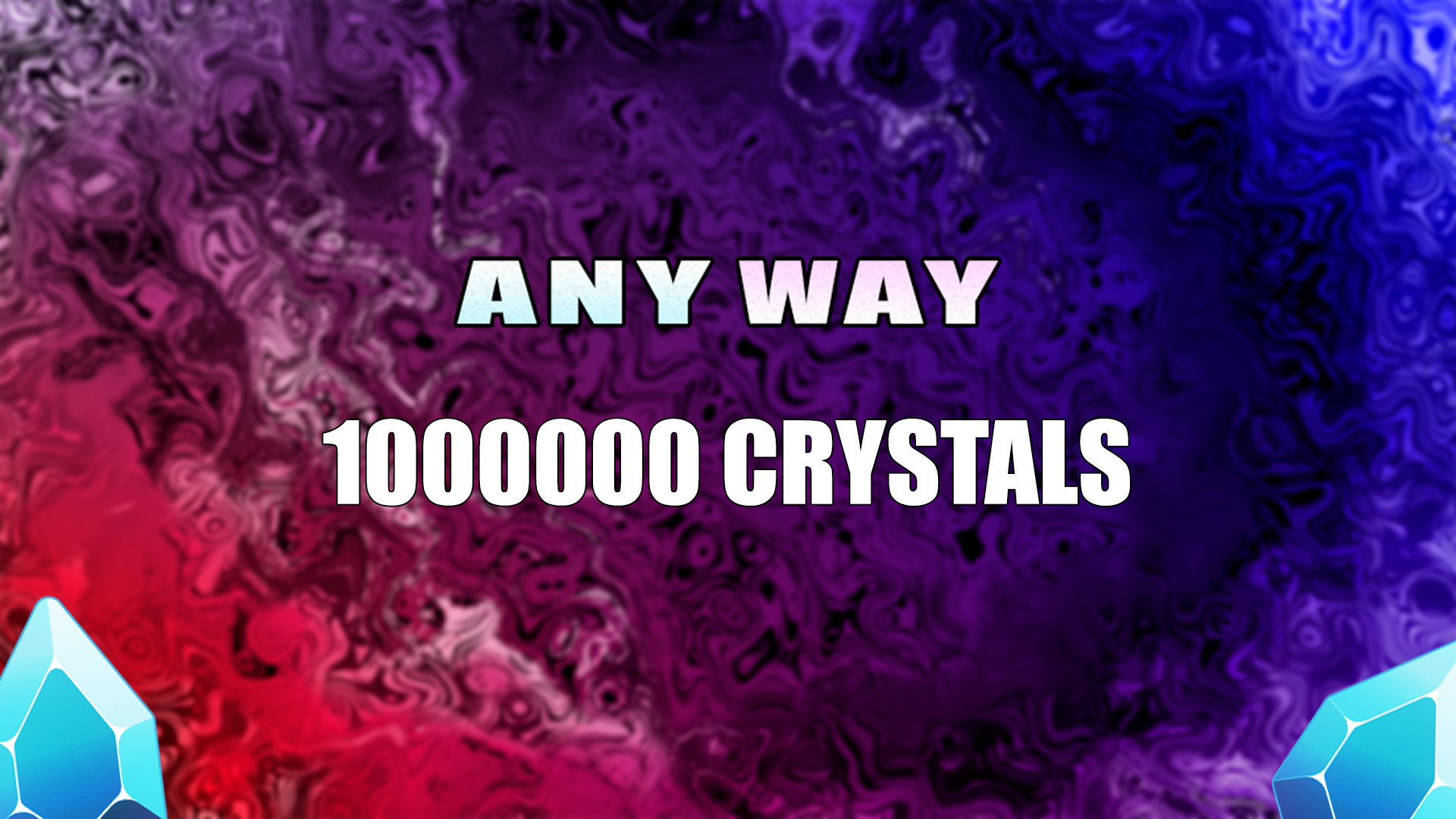 AnyWay! - 1,000,000 crystals Featured Screenshot #1