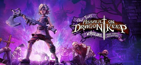 Tiny Tina's Assault on Dragon Keep: A Wonderlands One-shot Adventure Cover Image