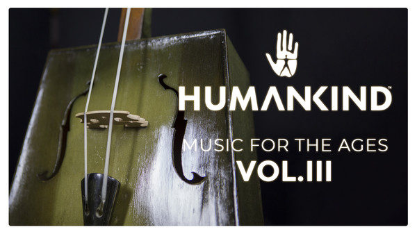KHAiHOM.com - HUMANKIND™: Music for the Ages, Vol. III