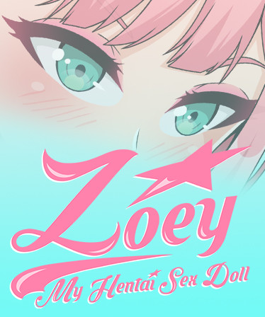 Zoey: My Hentai Sex Doll