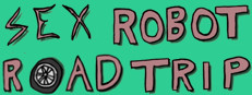 Sex Robot Road Trip: Highway to Harrisburg