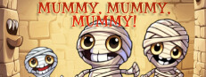 Mummy, mummy, mummy!