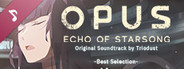 OPUS: Echo of Starsong Original Soundtrack -Best Selection-