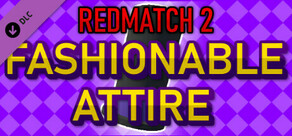 Redmatch 2 - Fashionable Attire Bundle