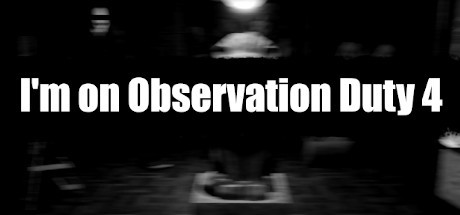 I'm on Observation Duty 4 Cover Image