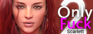 OnlyFuck 2: Scarlett