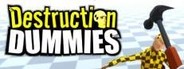 Destruction Dummies
