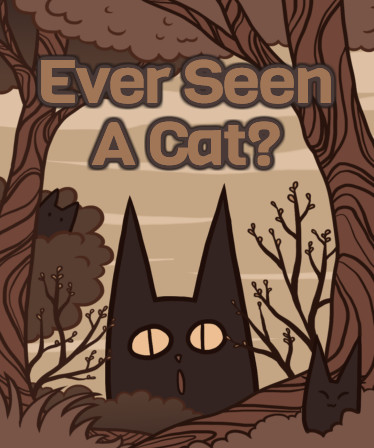 Ever Seen A Cat?