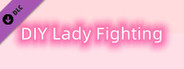 DIY Lady Fighting