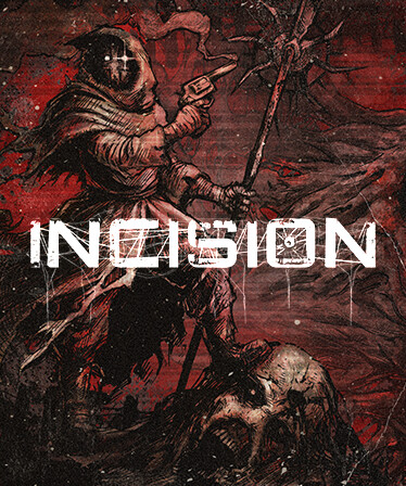 INCISION