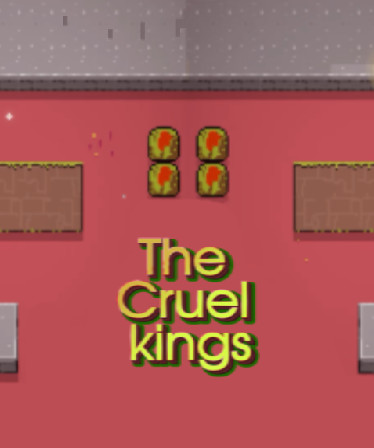 The Cruel kings