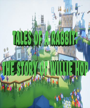 Tales of a Rabbit: The Story of Willie Hop
