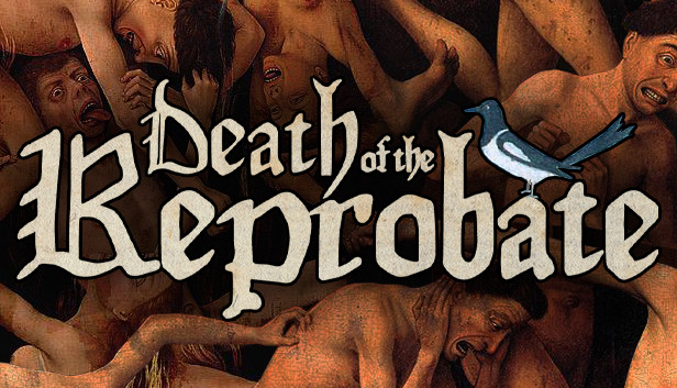 Capsule image of "Death of the Reprobate" which used RoboStreamer for Steam Broadcasting