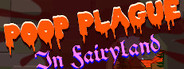 Poop Plague in Fairyland