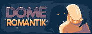 Dome Romantik Playtest