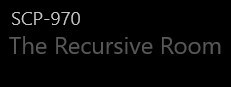 SCP-970 The Recursive Room