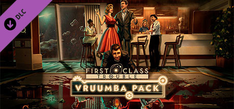 First Class Trouble Vruumba Pack banner image