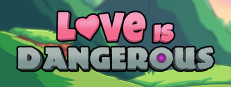 Love Is Dangerous