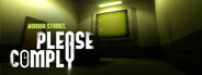 Horror Stories: PLEASE COMPLY