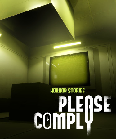 Horror Stories: PLEASE COMPLY