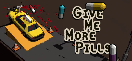 Teaser image for Give Me More Pills