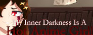 My Inner Darkness Is A Hot Anime Girl!