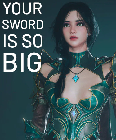 Your Sword Is So Big