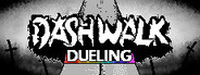 Dashwalk Dueling Private Beta