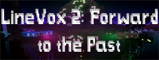 LineVox 2: Forward to the Past