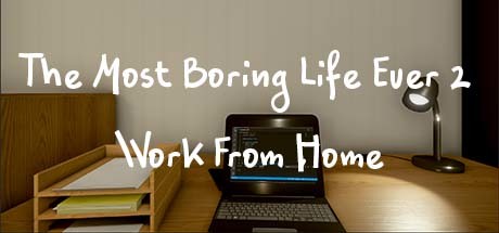 The Most Boring Life Ever 2 - Work From Home Cover Image