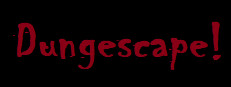 Dungescape!