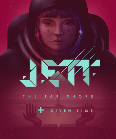 JETT: The Far Shore + Given Time