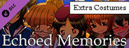 Echoed Memories - Extra Costumes