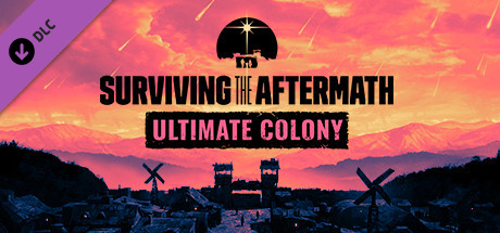 Surviving the Aftermath - Ultimate Colony on Steam