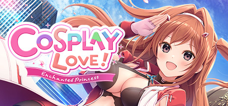 COSPLAY LOVE! : Enchanted princess Cover Image