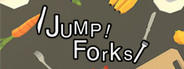 Jump! Fork!