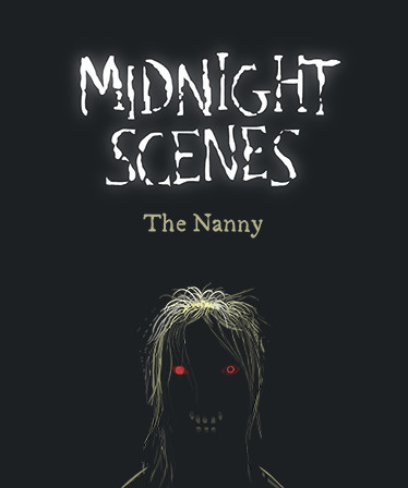 Midnight Scenes: The Nanny