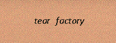 Tear Factory