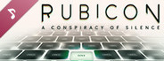 Rubicon : a conspiracy of silence Soundtrack