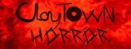 ClayTown Horror Part One