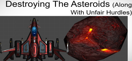 Destroying The Asteroids (Along With Unfair Hurdles) Cover Image