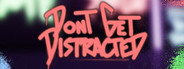 Don't Get Distracted