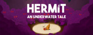 Hermit: an Underwater Tale