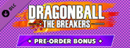 DRAGON BALL: THE BREAKERS - Pre-Order Bonus Pack