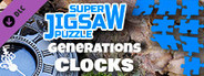 Super Jigsaw Puzzle: Generations - Clocks