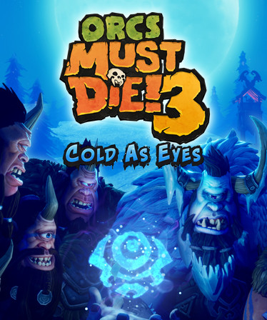 Orcs Must Die! 3 - Cold as Eyes DLC