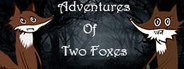 Adventures Of Two Foxes