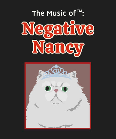 The Music Of™: Negative Nancy